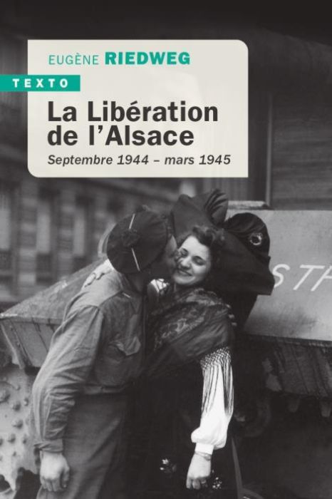 Emprunter La libération de l'Alsace. Septembre 1944-mars 1945 livre