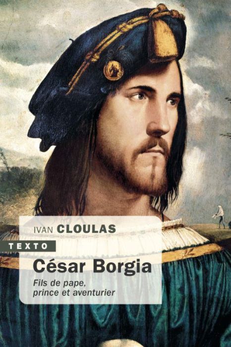 Emprunter César Borgia. Fils de pape, prince et aventurier livre