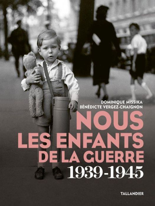 Emprunter Nous les enfants de la guerre. 1939-1945 livre