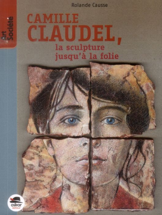 Emprunter Camille Claudel, la sculpture jusqu'à la folie livre