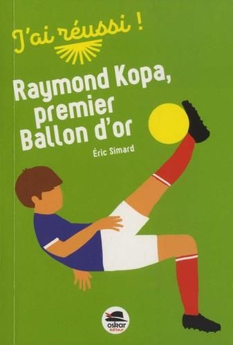 Emprunter Raymond Kopa, premier Ballon d'or livre