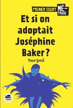 Emprunter Et si on adoptait Joséphine Baker ? livre