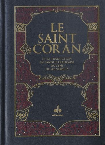 Emprunter Le Saint Coran et la traduction en langue française du sens de ses versets. Couverture tissu bleu-gr livre