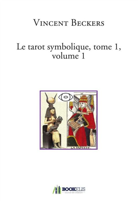 Emprunter Le tarot symbolique. Tome 1, Volume 1 livre