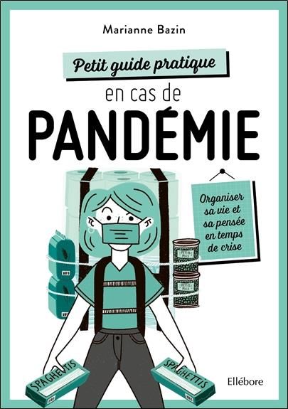 Emprunter Petit guide pratique en cas de pandémie. Organiser sa vie et sa pensée en temps de crise livre
