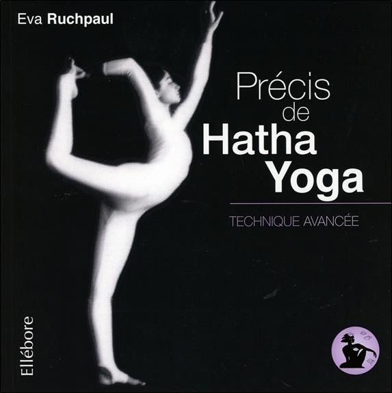 Emprunter Précis de Hatha Yoga. Tome 3, Technique avancée livre