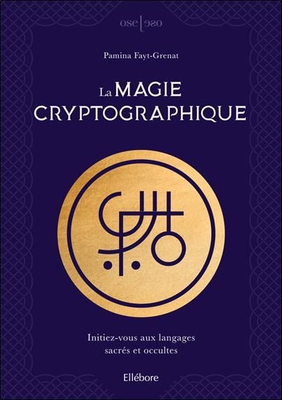 Emprunter La magie cryptographique. Initiez-vous aux langages sacrés et occultes livre