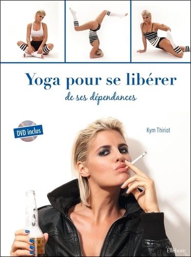 Emprunter Yoga pour se libérer de ses dépendances. Avec 1 DVD livre