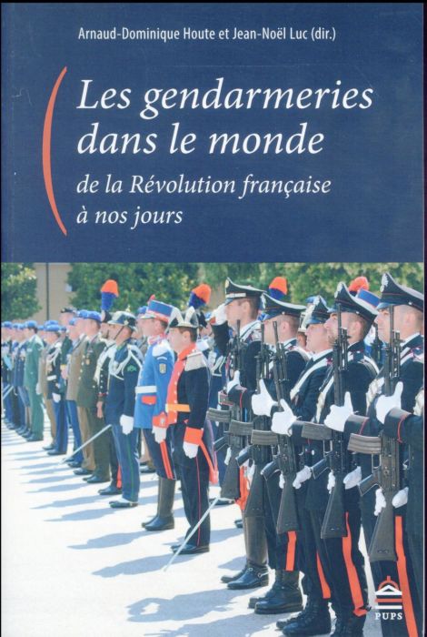Emprunter Les gendarmeries dans le monde, de la Révolution française à nos jours livre