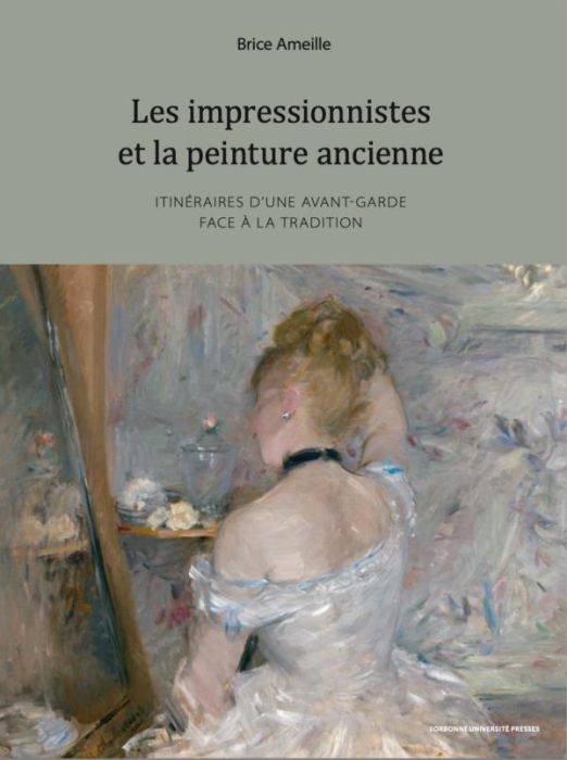 Emprunter Les impressionnistes et la peinture ancienne. Itinéraires d’une avant-garde face à la tradition livre