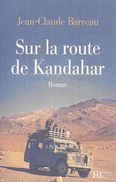 Emprunter Sur la route de Kandahar livre