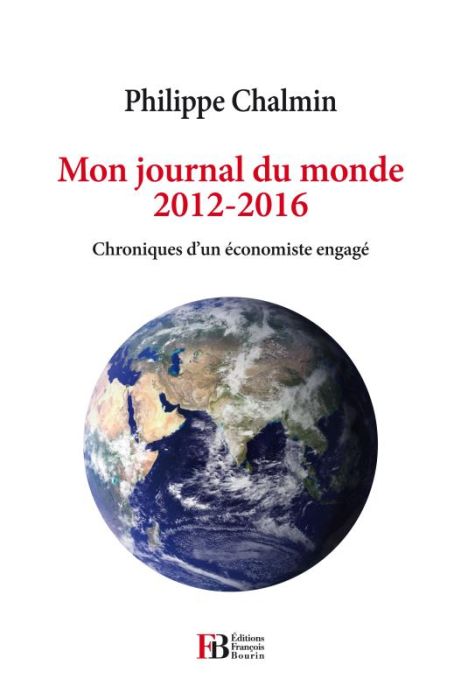 Emprunter Mon journal du monde 2012-2016. Chroniques d'un économiste engagé livre