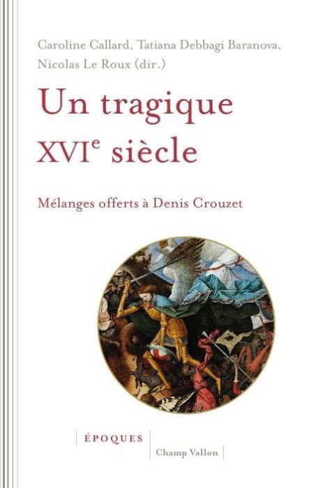 Emprunter Un tragique XVIe siècle - Mélanges offerts à Denis Crouzet livre