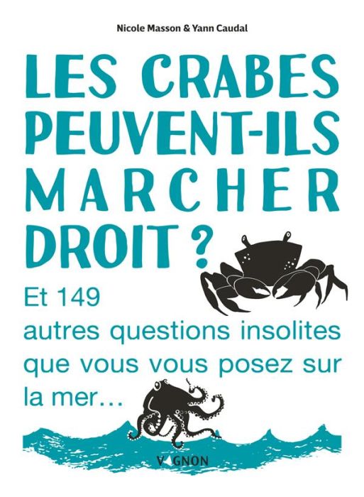 Emprunter Les crabes peuvent-ils marcher droit ? Et 149 autres questions insolites que vous vous posez sur la livre