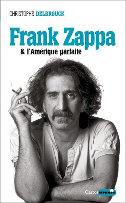 Emprunter Frank Zappa et l'Amerique parfaite livre