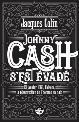 Emprunter Johnny Cash s'est évadé. 13 janvier 1968, Folsom, la résurrection de l'Homme en noir livre