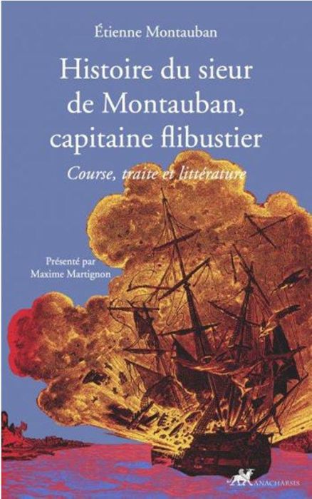 Emprunter Histoire du sieur de Montauban, capitaine flibustier. Course, traite et littérature livre