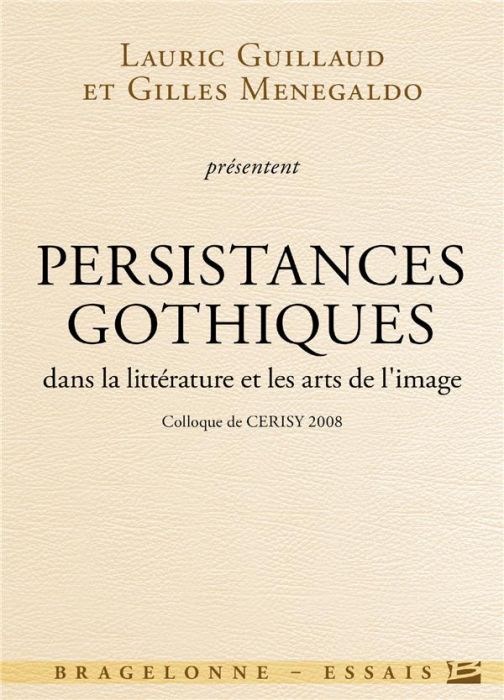 Emprunter Persistances gothiques dans la littérature et les arts de l'image. Colloque de Cerisy 2008 livre
