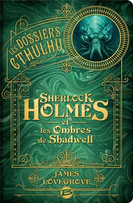 Emprunter Les Dossiers Cthulhu : Sherlock Holmes et les ombres de Shadwell livre