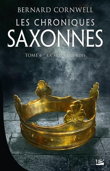 Emprunter Les Chroniques saxonnes/06/ La mort des rois livre