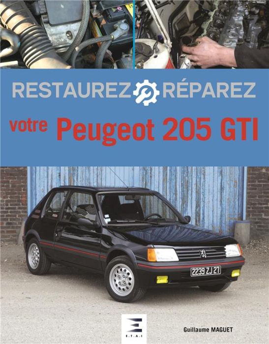 Emprunter Restaurez et réparez votre Peugeot 205 GTI. 2e édition livre