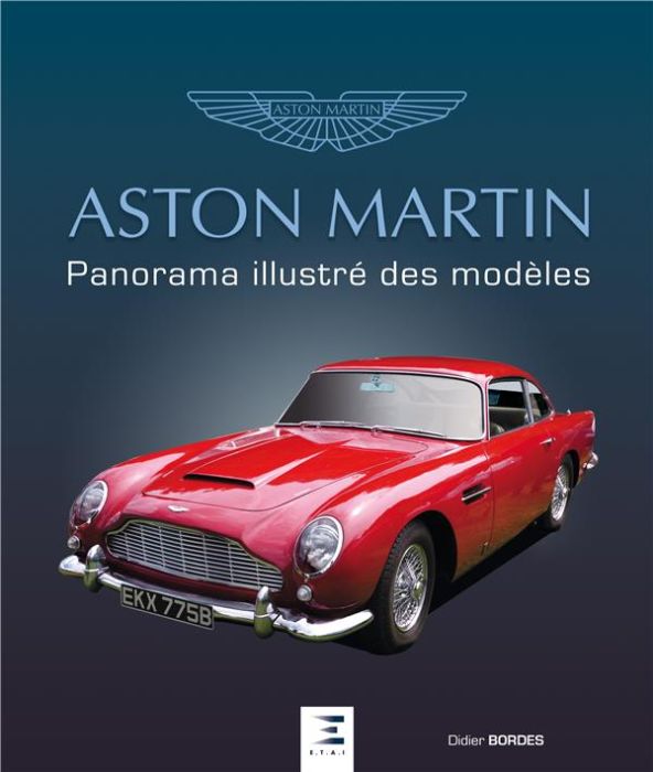 Emprunter Aston Martin. Panorama illustré des modèles livre
