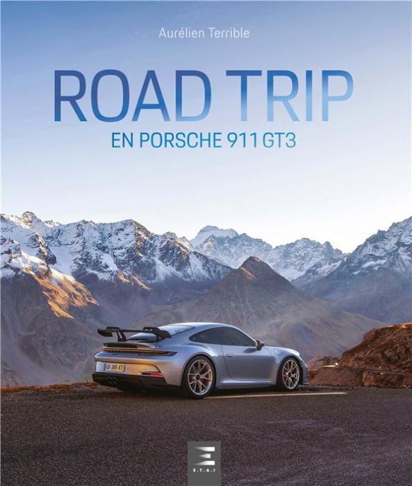 Emprunter Road Trip en Porsche 911 GT3 livre