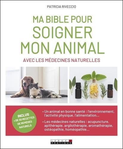 Emprunter Ma bible pour soigner mon animal avec les médecines naturelles livre