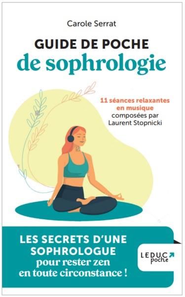 Emprunter Guide de poche de sophrologie. Les secrets d'une sophrologue pour rester zen en toutes circonstances livre