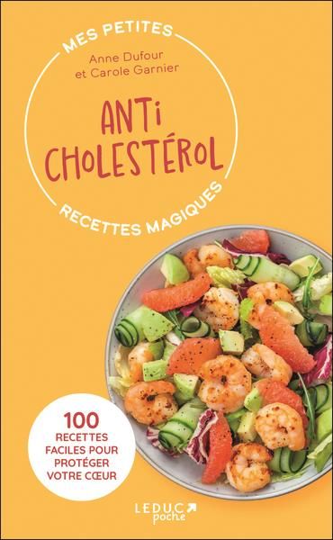 Emprunter Anticholestérol. 100 recettes faciles pour protéger votre coeur livre