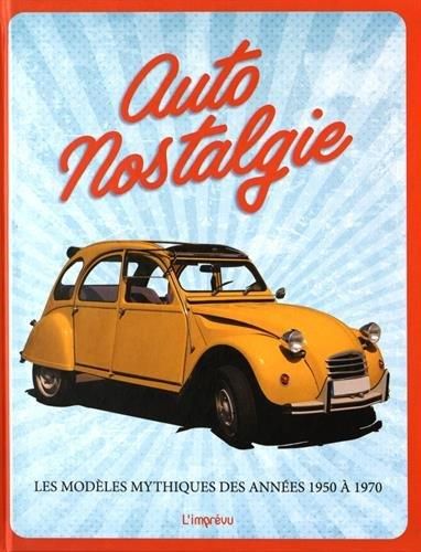Emprunter Auto nostalgie. Les modèles mythiques des années 1950 à 1970 livre