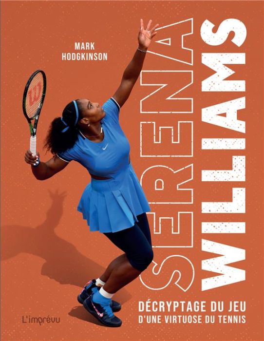 Emprunter Serena Williams. Décryptage du jeu d'une virtuose du tennis livre