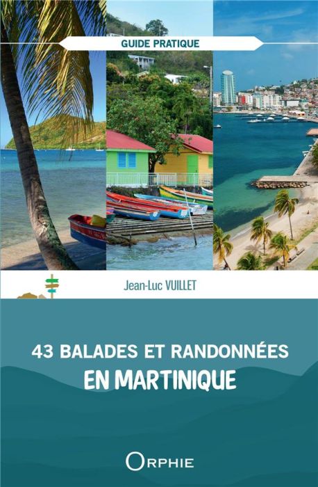 Emprunter 43 balades et randonnées en Martinique livre