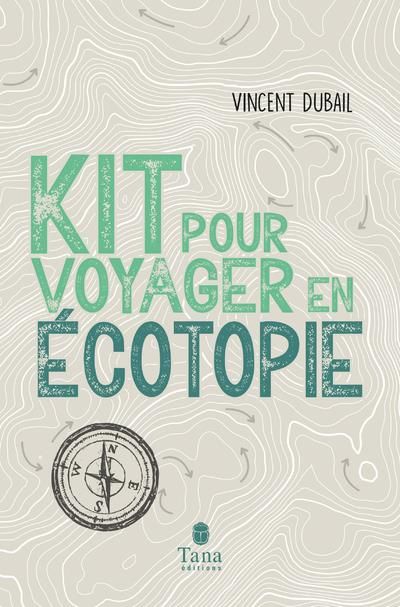 Emprunter Kit pour voyager en écotopie livre