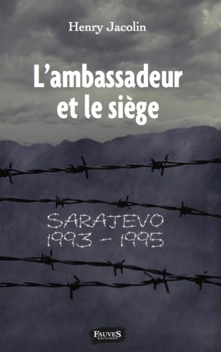 Emprunter L'ambassadeur et le siège. Sarajevo 1993-1995 livre