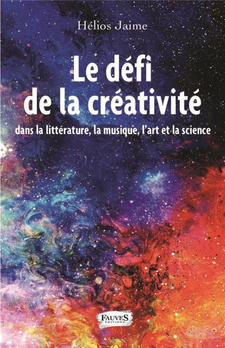 Emprunter Le défi de la créativité dans la littérature, la musique, l'art et la science livre