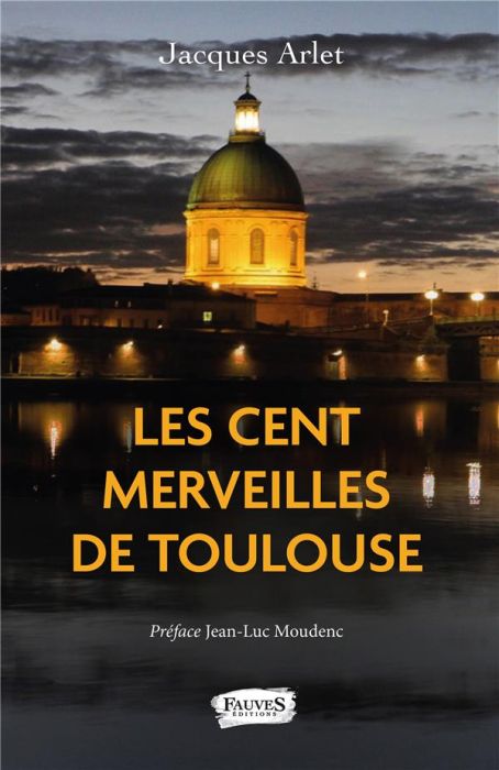 Emprunter Les Cent merveilles de Toulouse livre