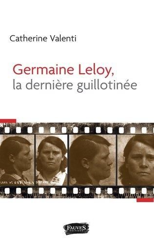 Emprunter Germaine Leloy, la dernière guillotinée livre