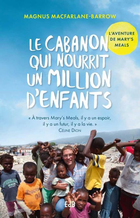 Emprunter LE CABANON QUI NOURRIT UN MILLION D'ENFANTS - L'AVENTURE DE MARY'S MEAL livre