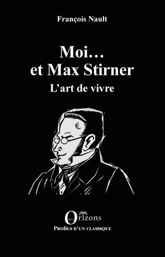 Emprunter Moi... et Max Stirner. L'art de vivre livre