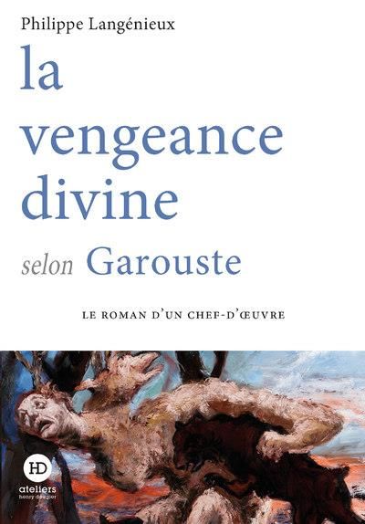 Emprunter La vengeance divine selon Garouste livre