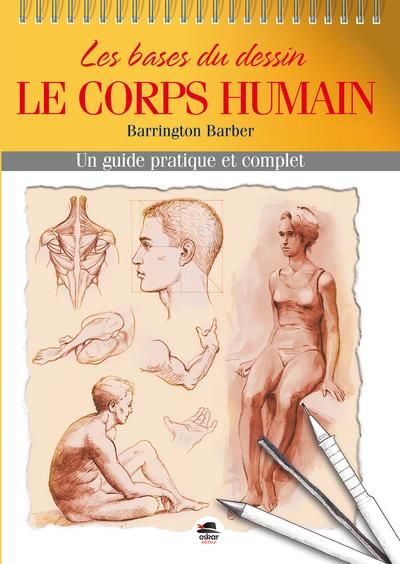 Emprunter Les bases du dessin : le corps humain. Un guide pratique et complet livre