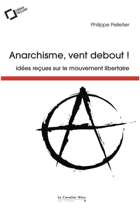 Emprunter Anarchisme, vent debout ! Idées reçues sur le mouvement libertaire, 3e édition livre