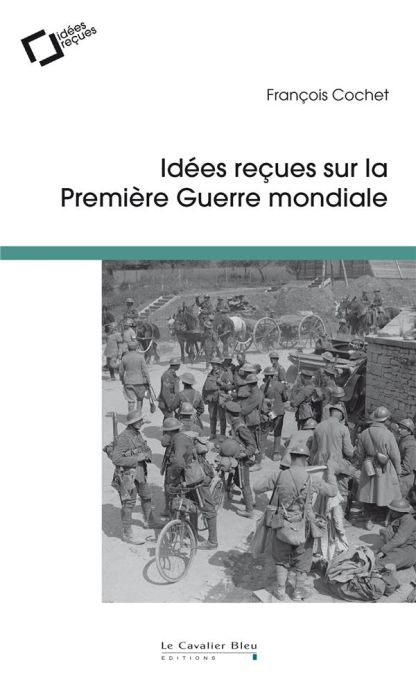 Emprunter Idées reçues sur la Première Guerre mondiale. 3e édition livre
