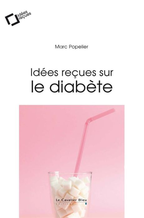 Emprunter Idées reçues sur le diabète. 2e édition livre