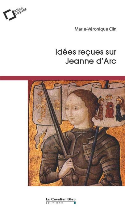 Emprunter Idées reçues sur Jeanne d'Arc. 2e édition livre