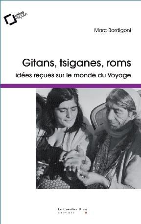 Emprunter Gitans, Tsiganes, Roms... Idées reçues sur le monde du Voyage, 4e édition livre