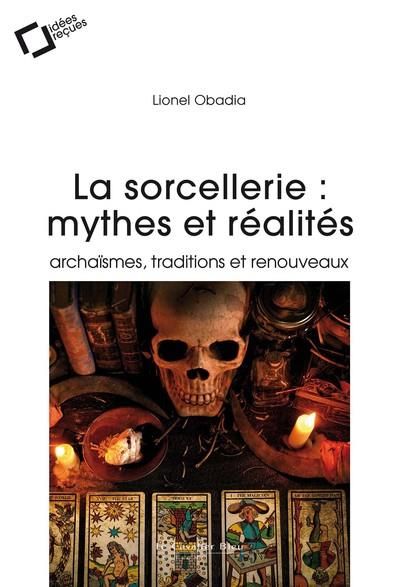 Emprunter La sorcellerie : mythes et réalités. Archaïsmes, traditions et renouveaux livre