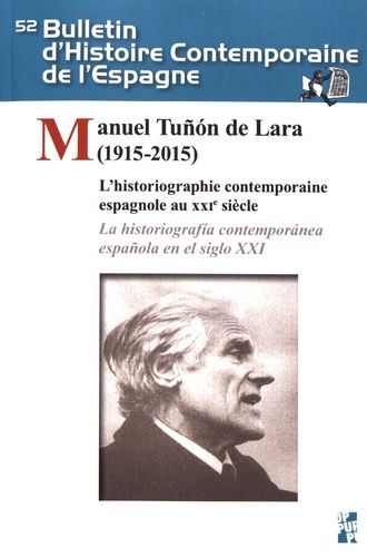 Emprunter Bulletin d'Histoire Contemporaine de l'Espagne N° 52 : Manuel Tuñon de Lara (1915-2015). L'historiog livre