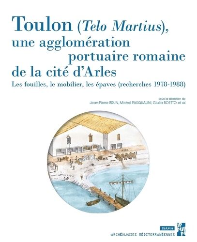Emprunter Toulon, Telo Martius, une agglomération portuaire romaine de la cité d'Arles. Les fouilles, le mobil livre